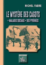 Le Mystère des Cagots " malades sociaux" des Pyrénées