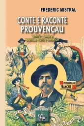 Conte e Raconte prouvençau (Tome I : Prose & Nouvelle prose d'almanach)