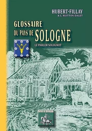 Glossaire du Pays de Sologne, le parler solognot