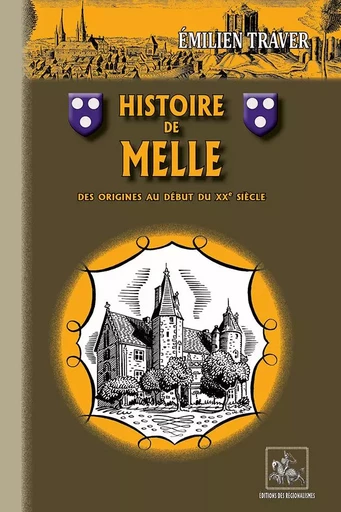 Histoire de Melle (des origines au début du XXe siècle) - Adrien Traver - REGIONALISMES