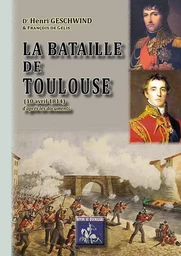 La Bataille de Toulouse (10 avril 1814) d'après les documents