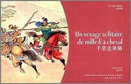 UN VOYAGE SOLITAIRE DE MILLE LI A CHEVAL (BILINGUE CH-FR)