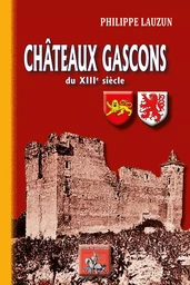 Châteaux gascons de la fin du XIIIe siècle