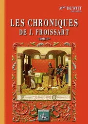 Les Chroniques de Froissart (Tome Ier)