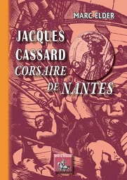 Jacques Cassard corsaire de Nantes