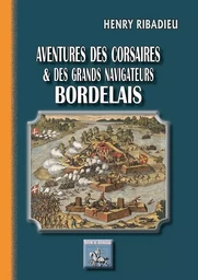 Aventures des Corsaires & Grands Navigateurs Bordelais