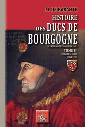 Histoire des ducs de Bourgogne • T1