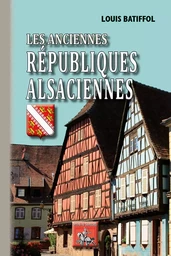 Les anciennes Républiques alsaciennes