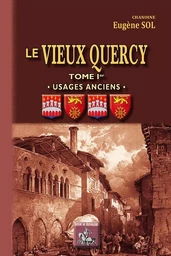 Le Vieux Quercy (Tome Ier : Usages anciens)