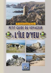 Petit Guide du voyageur à l'île d'Yeu