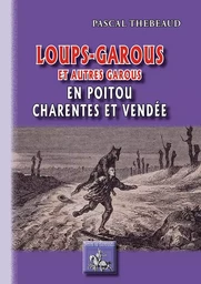 Loups-garous et autres garous en Poitou Charentes et Vendée