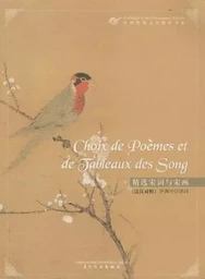 CHOIX DE POEMES ET DE TABLEAUX DES SONG (BILINGUE)