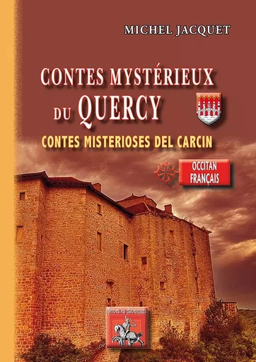 Contes mystérieux du Quercy / Contes misterioses del Carcin - Jacquet, Michel - REGIONALISMES