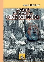 La vérité sur la mort de Richard Coeur de Lion