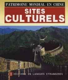 PATRIMOINE MONDIAL EN CHINE : SITES CULTURELS