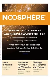 Noosphère N°27 - Penser la fraternité aujourd'hui avec Teilhard