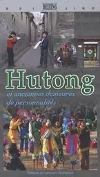 HU TONG  ET ANCIENNES DEMEURES DE PERSONNALITES