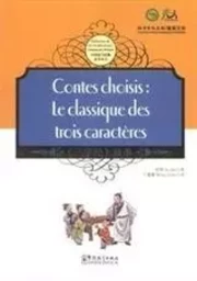 CONTES CHOISIS: LE CLASSIQUE DES TROIS CARACTÈRES (Bilingue Chinois- Français)