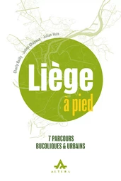 Liege a pied : 7 parcours bucoliques et urbains