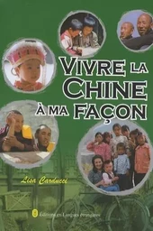 VIVRE LA CHINE A MA FACON