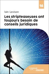 LES STRIPTEASEUSES ONT TOUJOURS BESOIN DE CONSEILS JURIDIQUES