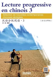 Lecture progressive en chinois 3, 3000 mots (chinois avec notes en français)