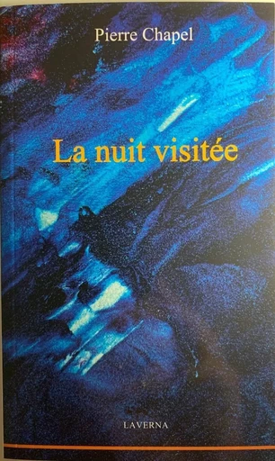 La nuit visitée - Pierre Chapel - LAVERNA