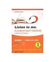 LISTEN TO ME ELEMENTARY CHINESE LISTENING COURSE 1, +1 MP3 /  NI SHUO WO TING 1