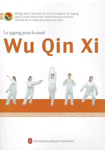 Le Qigong pour la santé : Wu Qin Xi (avec DVD) -  - EEL ETRANGERES