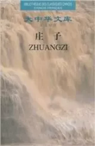 Zhuangzi (bilingue français-chinois) -  Zhuang zi - ZHBC