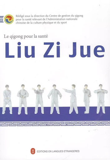 Le qigong pour la santé : Liu Zi Jue (réimpression en 2022) -  - EEL ETRANGERES