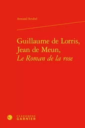 Guillaume de Lorris, Jean de Meun, Le Roman de la rose