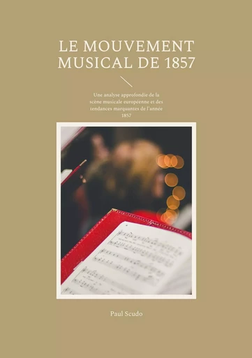 Le Mouvement musical de 1857 - Paul Scudo - BOOKS ON DEMAND