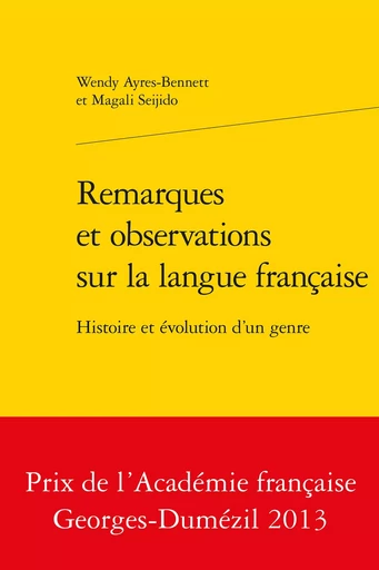 Remarques et observations sur la langue française - Wendy Ayres-Bennett, Magali Seijido - CLASSIQ GARNIER