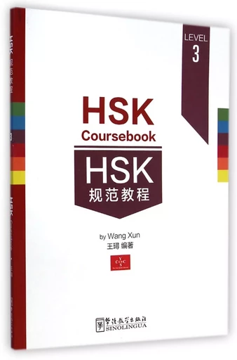 HSK COURSEBOOK LEVEL 3 / HSK Guifan Jiaocheng (2ème édition) -  WANG Xun - SINOLINGUA