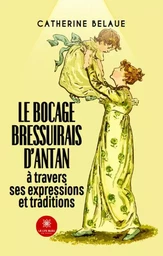 Le bocage bressuirais d’antan à travers ses expressions et traditions