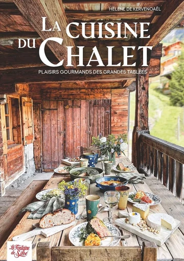 La cuisine du chalet - Hélène DE KERVENOAËL - FONTAINE SILOE