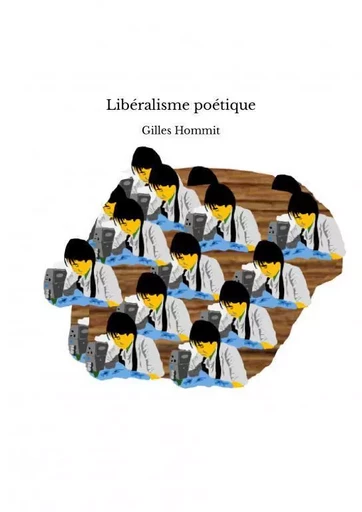 Libéralisme poétique - Gilles Hommit - THEBOOKEDITION