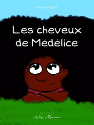 LES CHEVEUX DE MÉDÉLICE