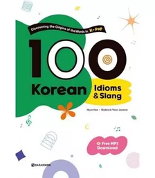 100 KOREAN IDIOMS & SLANG: DISCOVERING THE ORIGINS OF THE WORDS IN K-POP