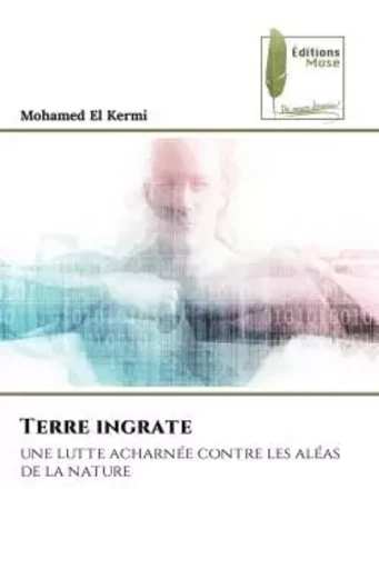 Terre ingrate - Mohamed El kermi - MUSE