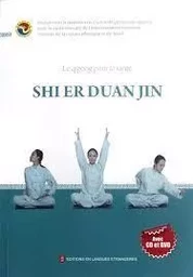 LE QIGONG POUR LA SANTE: SHI ER DUAN JIN (+ CD et +DVD, en Français)