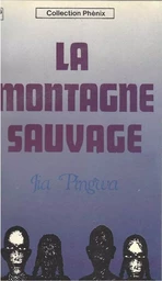 LA MONTAGNE SAUVAGE,PAR JIA PINGWA