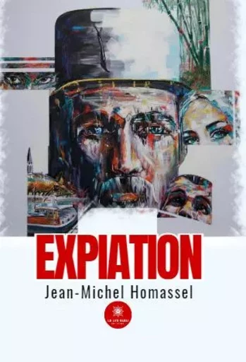 Expiation - Jean-Michel Homassel - LE LYS BLEU