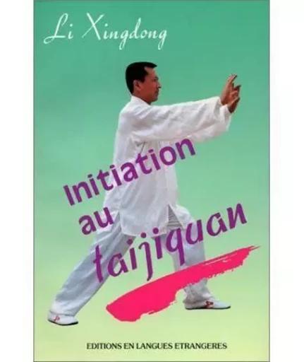 INITIATION AU TAIJIQUAN -  LI XINGDONG - EEL ETRANGERES