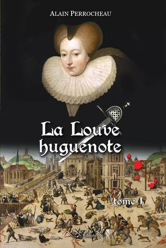 La Louve Huguenote tome 1 & 2 - Alain Perrocheau - LYS ET LIN