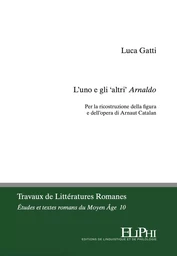 L’uno e gli ‘altri’ Arnaldo. Per la ricostruzione della figura e dell’opera di Arnaut Catalan