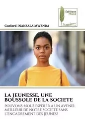 LA JEUNESSE, UNE BOUSSOLE DE LA SOCIETE