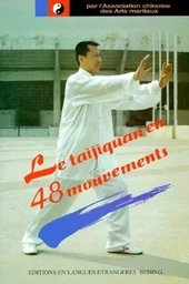 LE TAIJIQUAN EN 48 MOUVEMENTS ( en français)