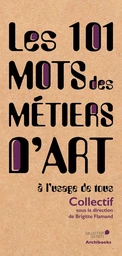 Les 101 mots des métiers d'art